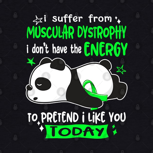 I Suffer From Muscular Dystrophy I Don't Have The Energy To Pretend I Like You Today by ThePassion99